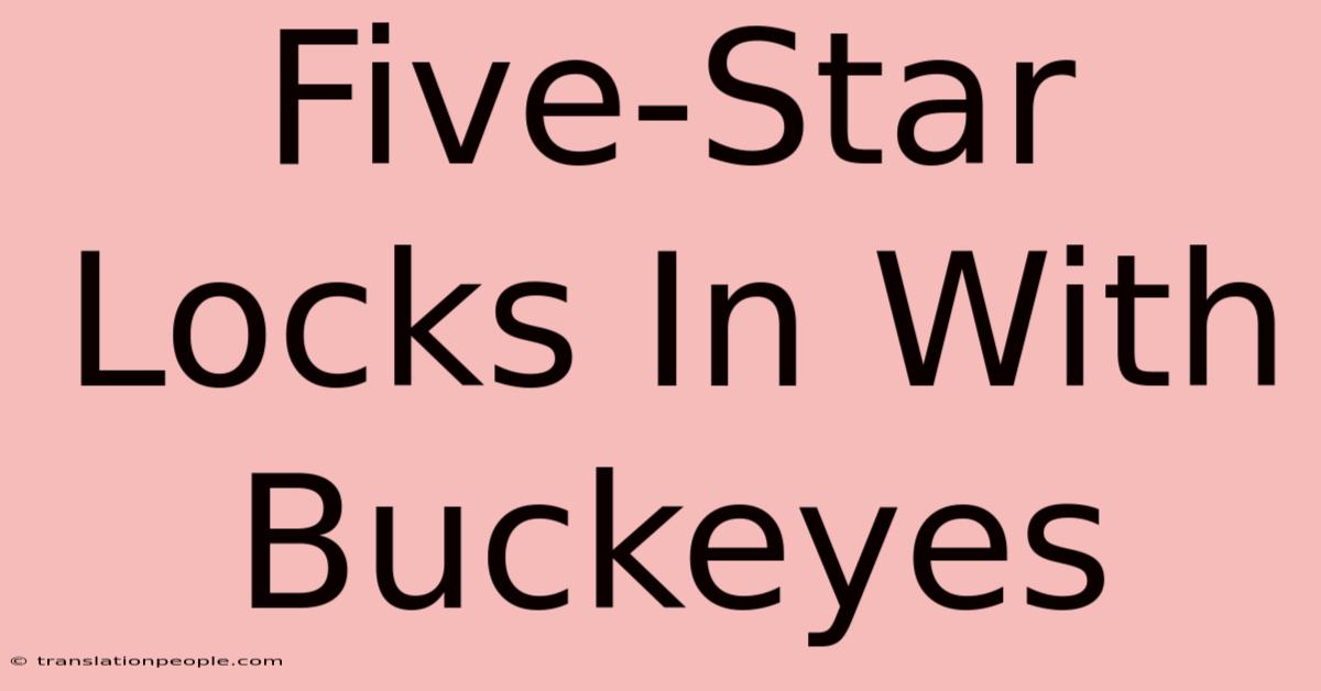 Five-Star Locks In With Buckeyes