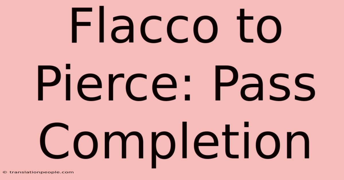 Flacco To Pierce: Pass Completion