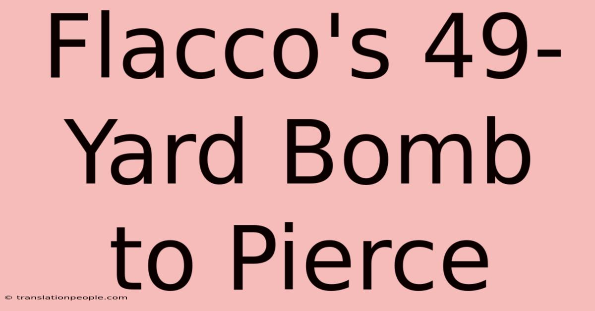 Flacco's 49-Yard Bomb To Pierce