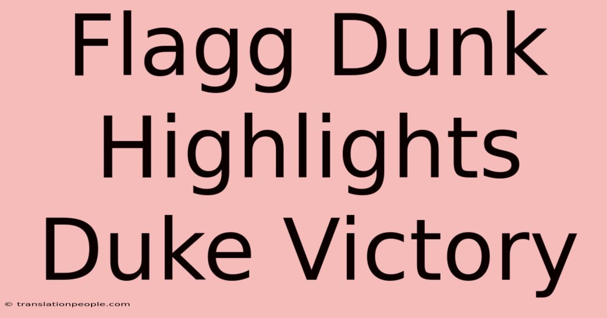 Flagg Dunk Highlights Duke Victory