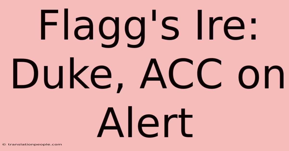 Flagg's Ire: Duke, ACC On Alert