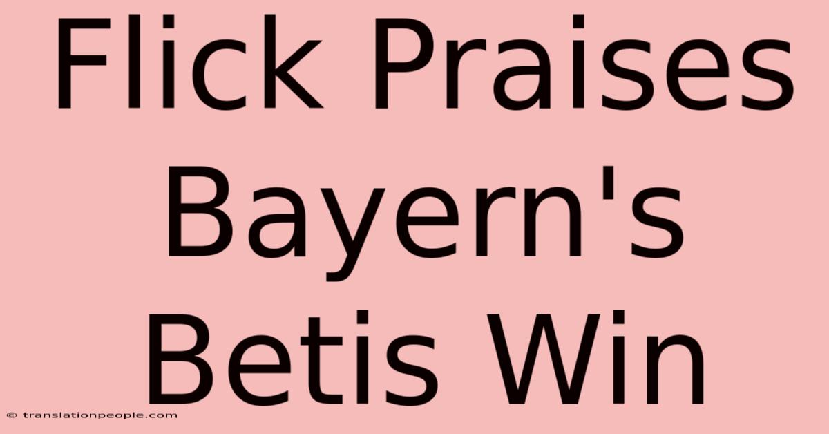 Flick Praises Bayern's Betis Win