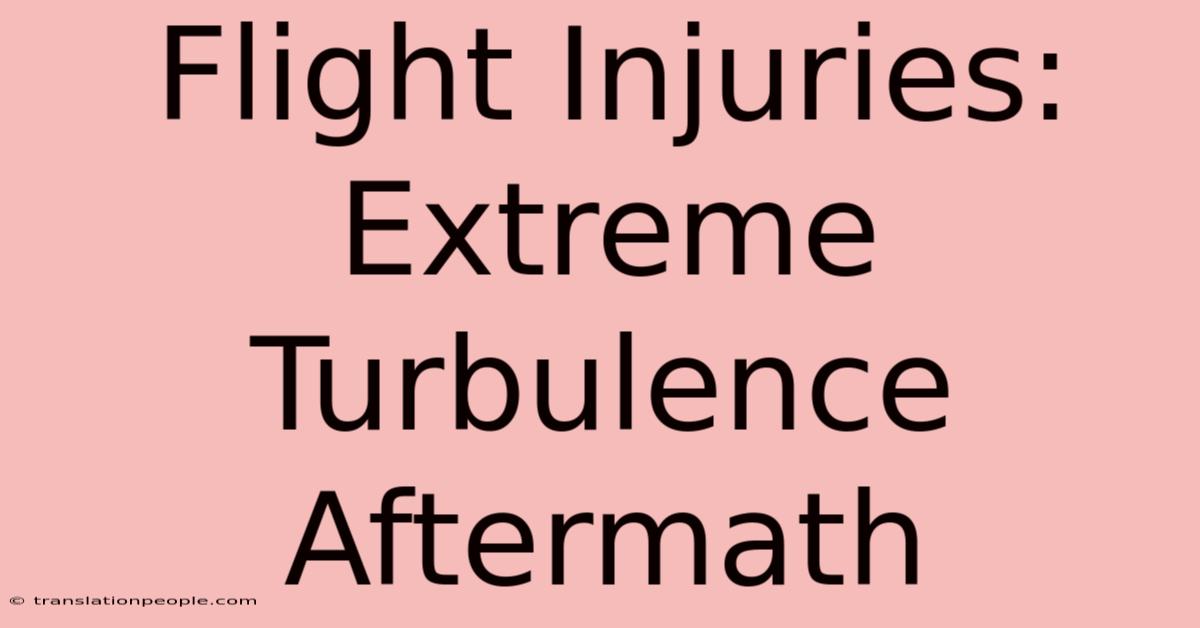 Flight Injuries: Extreme Turbulence Aftermath