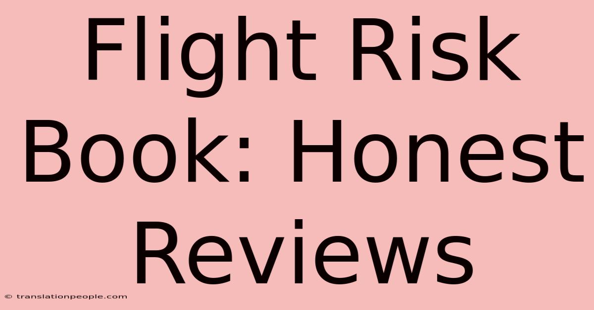 Flight Risk Book: Honest Reviews