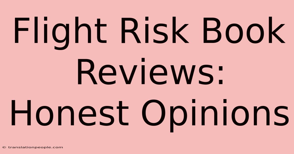 Flight Risk Book Reviews: Honest Opinions