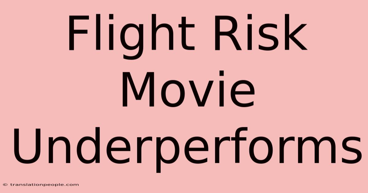 Flight Risk Movie Underperforms