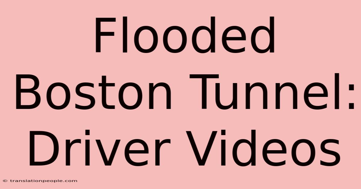 Flooded Boston Tunnel: Driver Videos