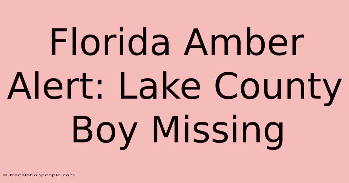 Florida Amber Alert: Lake County Boy Missing