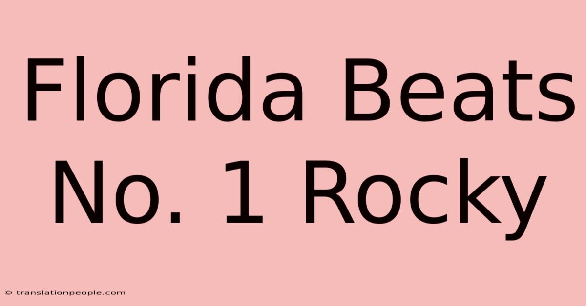 Florida Beats No. 1 Rocky