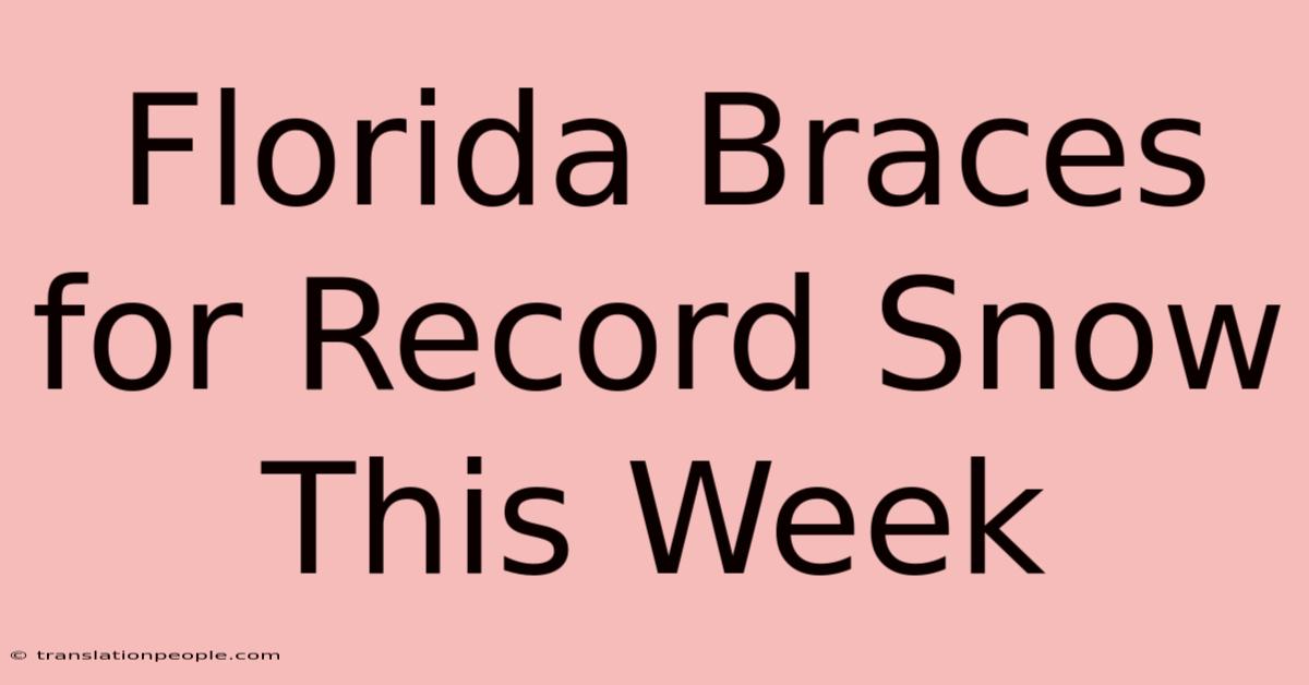 Florida Braces For Record Snow This Week