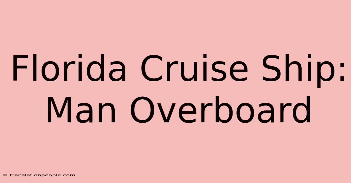 Florida Cruise Ship: Man Overboard