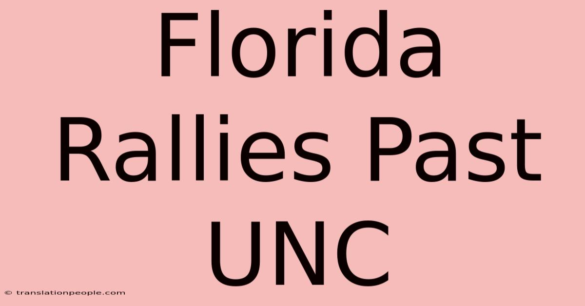 Florida Rallies Past UNC