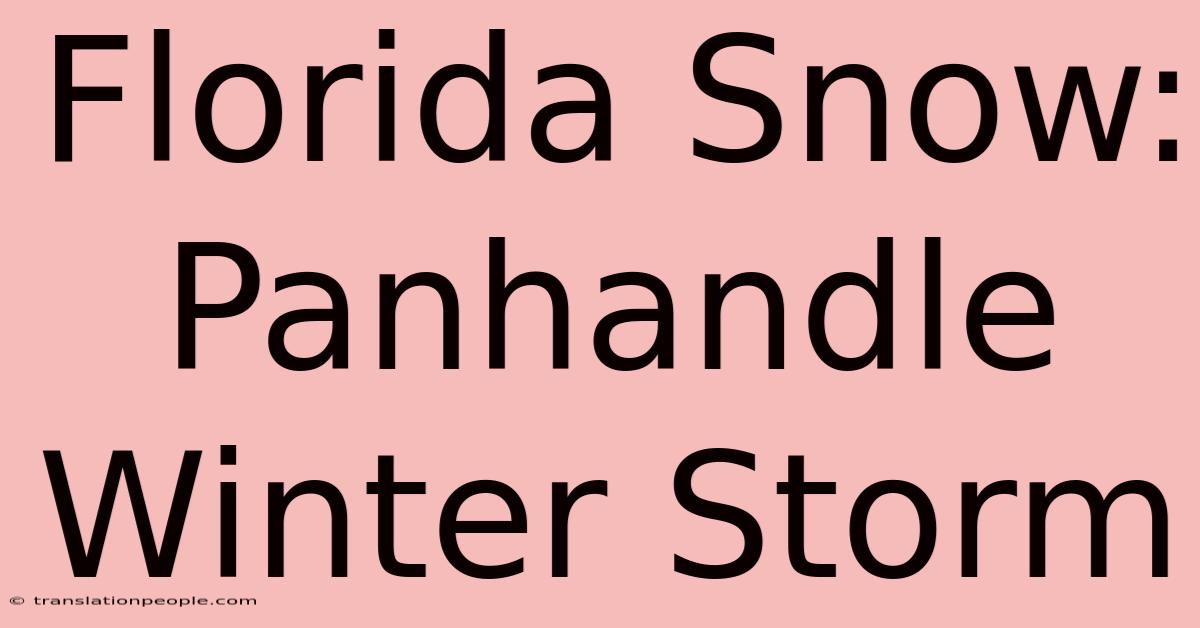 Florida Snow: Panhandle Winter Storm