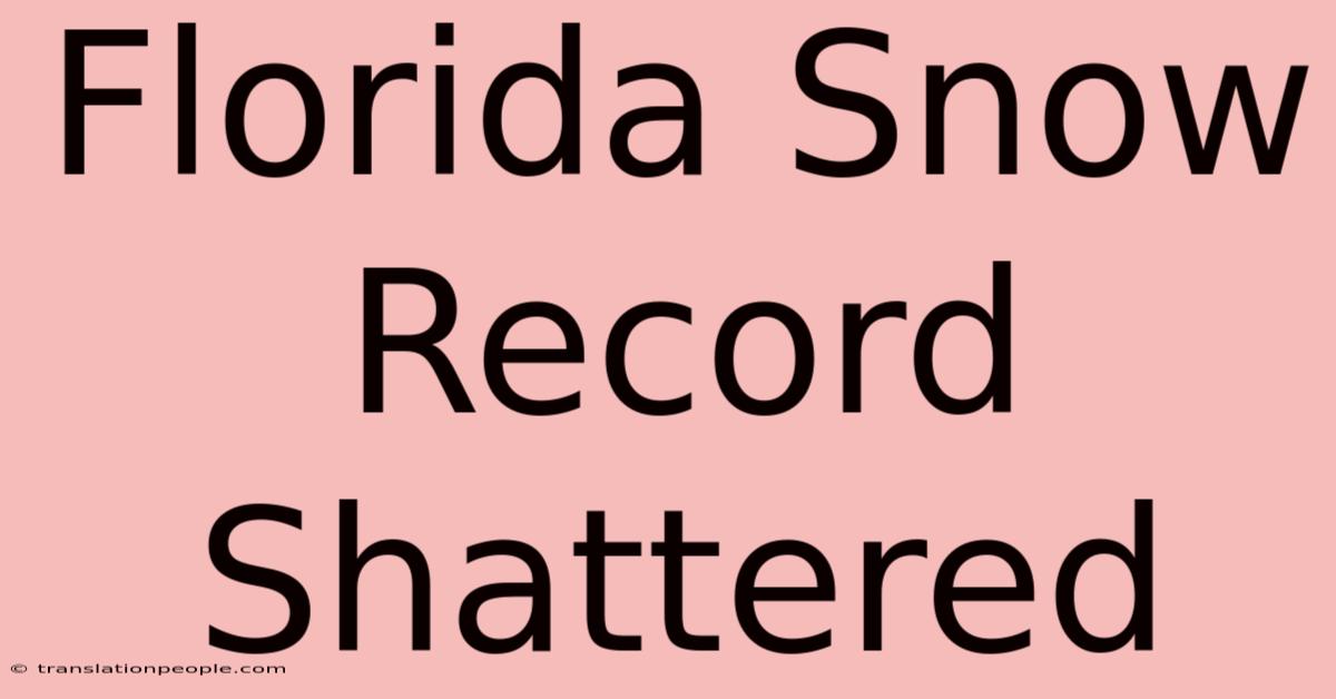 Florida Snow Record Shattered