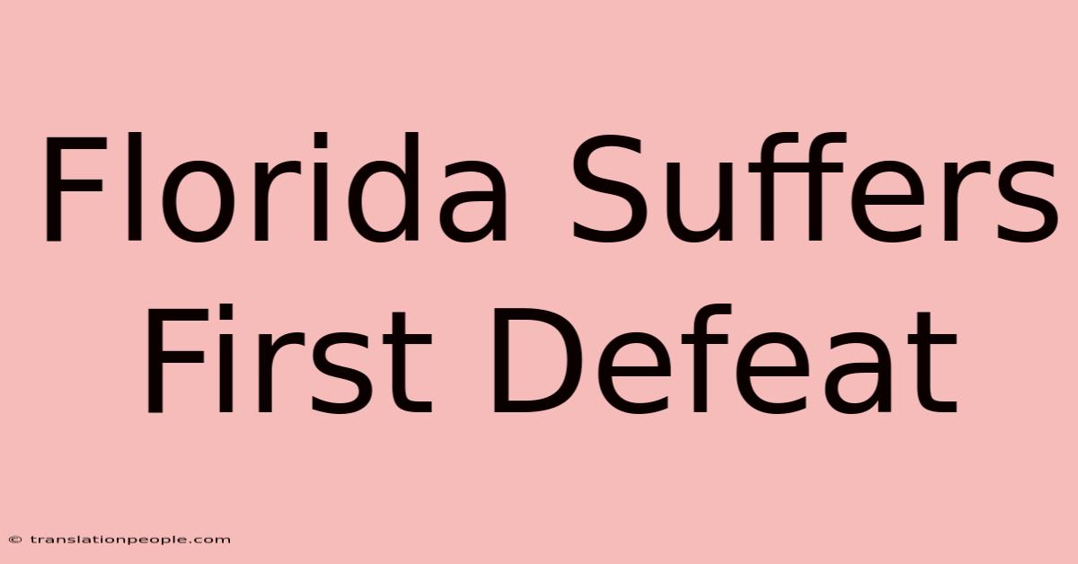 Florida Suffers First Defeat