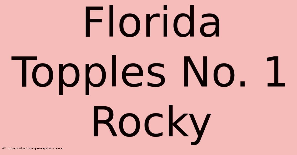 Florida Topples No. 1 Rocky