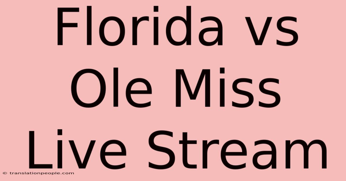 Florida Vs Ole Miss Live Stream