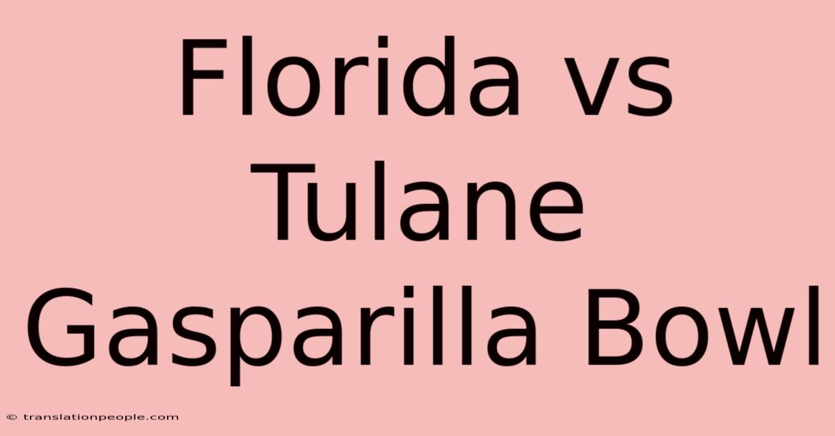 Florida Vs Tulane Gasparilla Bowl