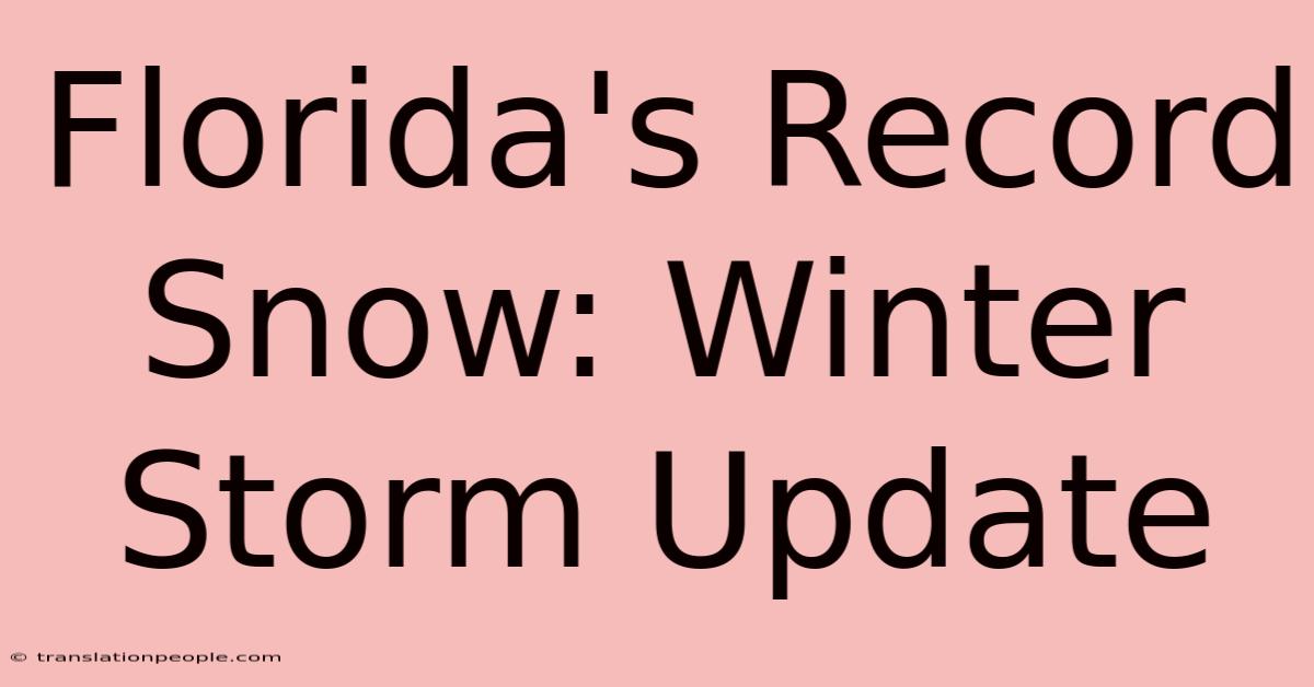 Florida's Record Snow: Winter Storm Update