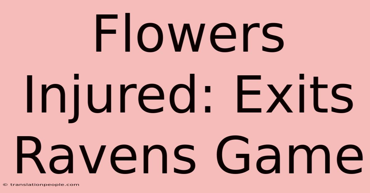 Flowers Injured: Exits Ravens Game