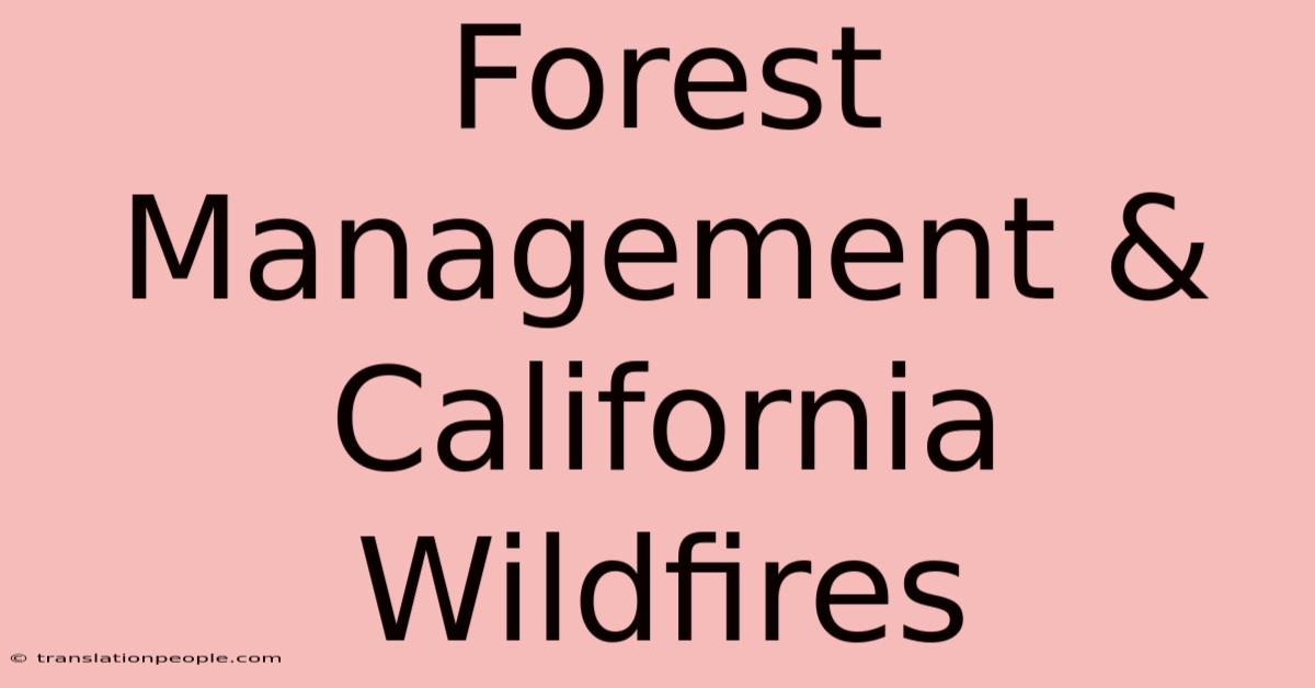 Forest Management & California Wildfires