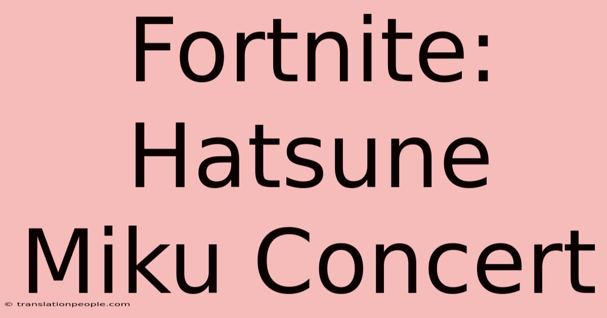 Fortnite: Hatsune Miku Concert