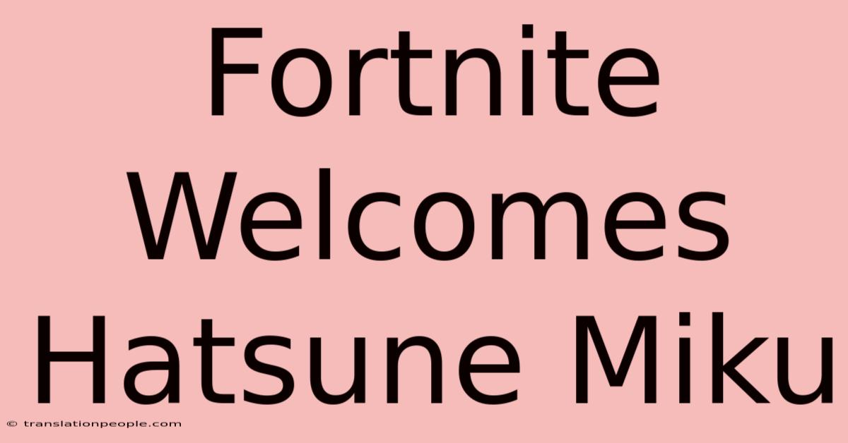 Fortnite Welcomes Hatsune Miku