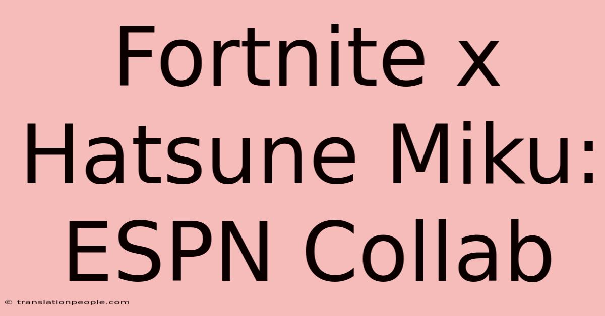 Fortnite X Hatsune Miku: ESPN Collab