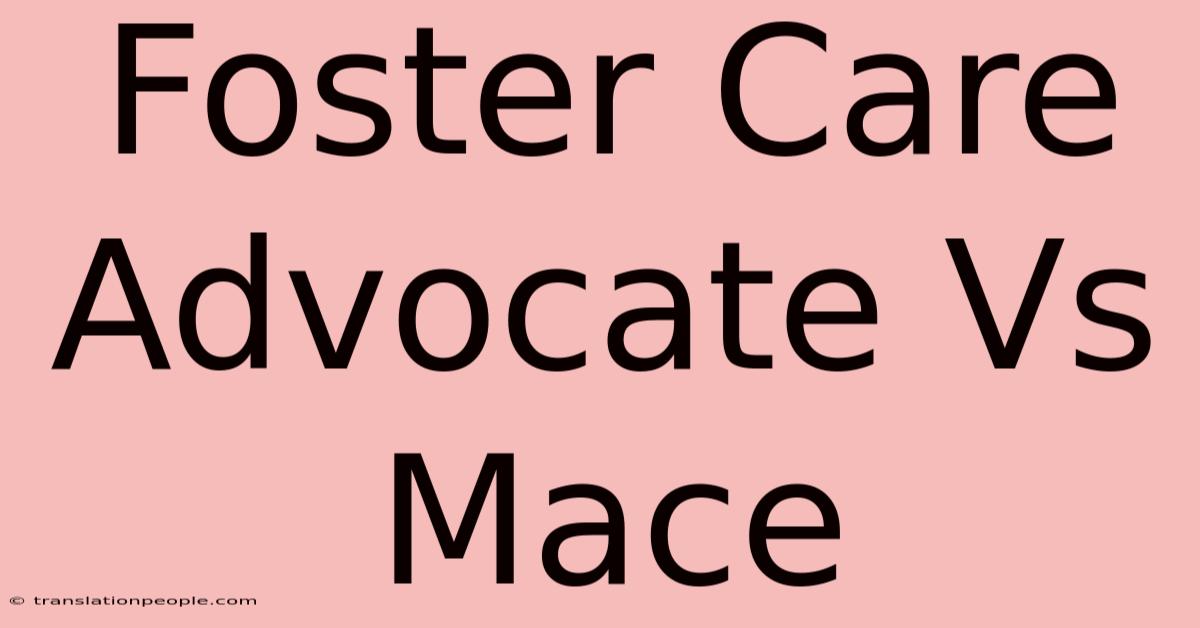 Foster Care Advocate Vs Mace