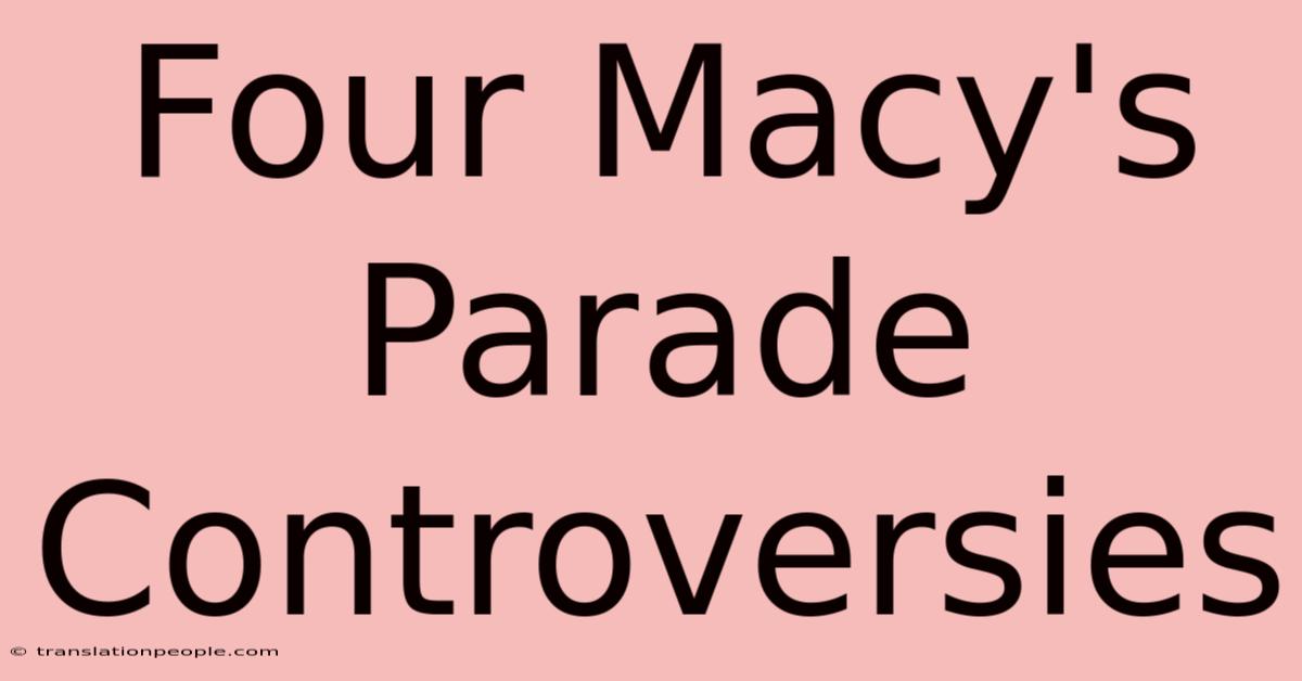 Four Macy's Parade Controversies