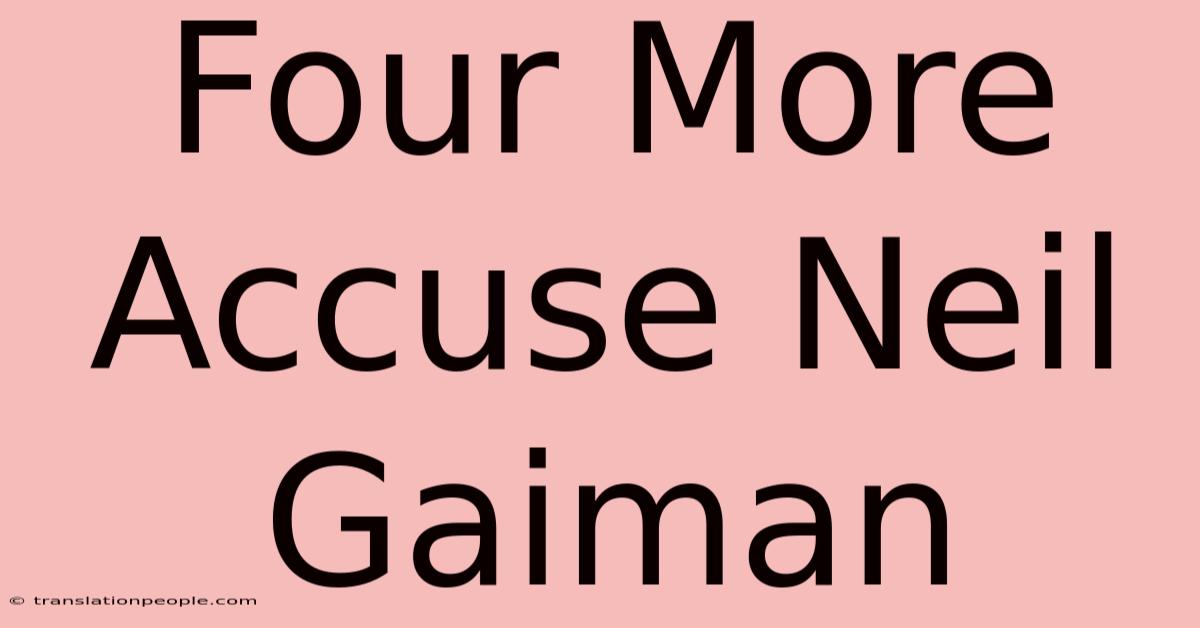 Four More Accuse Neil Gaiman