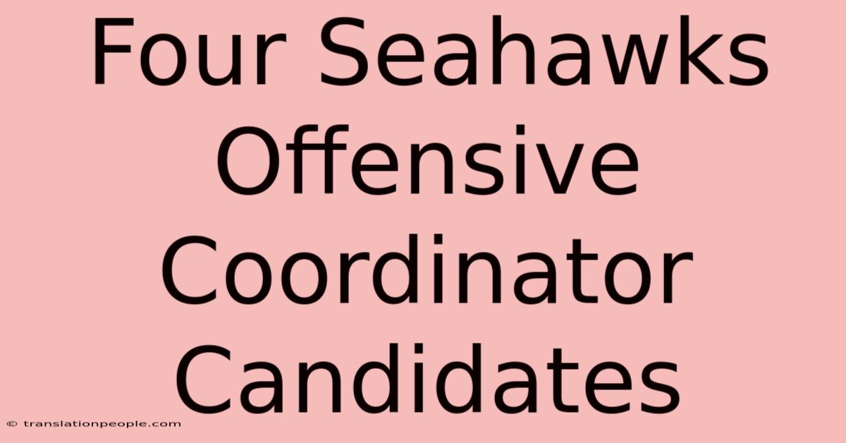 Four Seahawks Offensive Coordinator Candidates