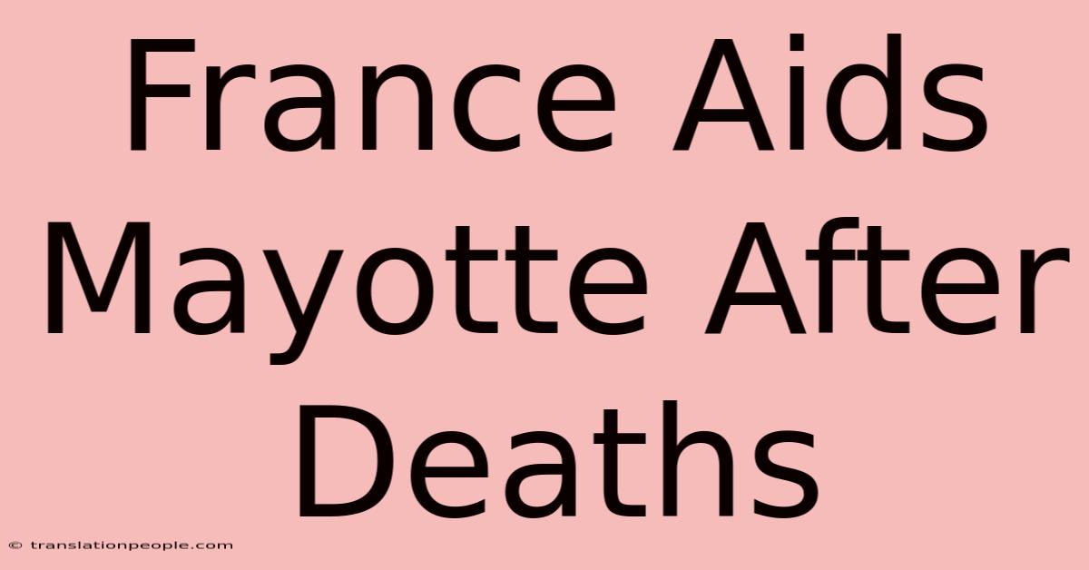 France Aids Mayotte After Deaths