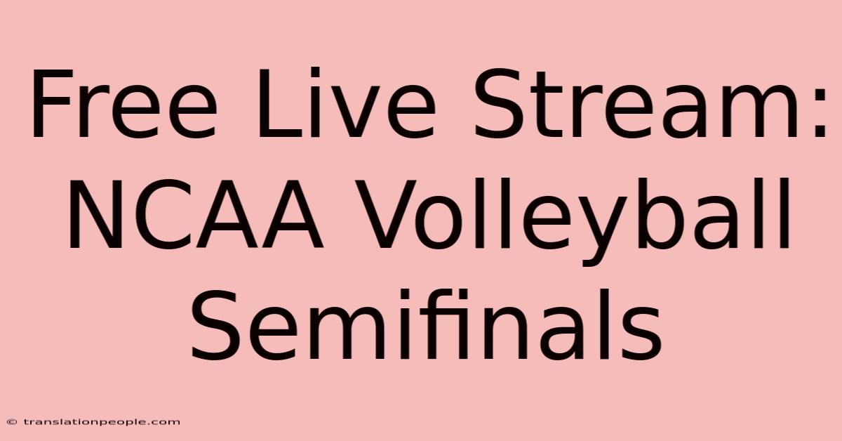 Free Live Stream: NCAA Volleyball Semifinals