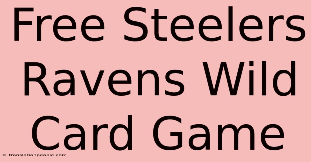 Free Steelers Ravens Wild Card Game