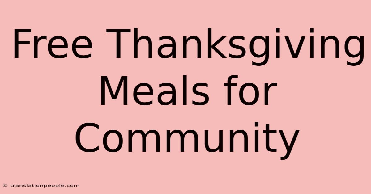 Free Thanksgiving Meals For Community