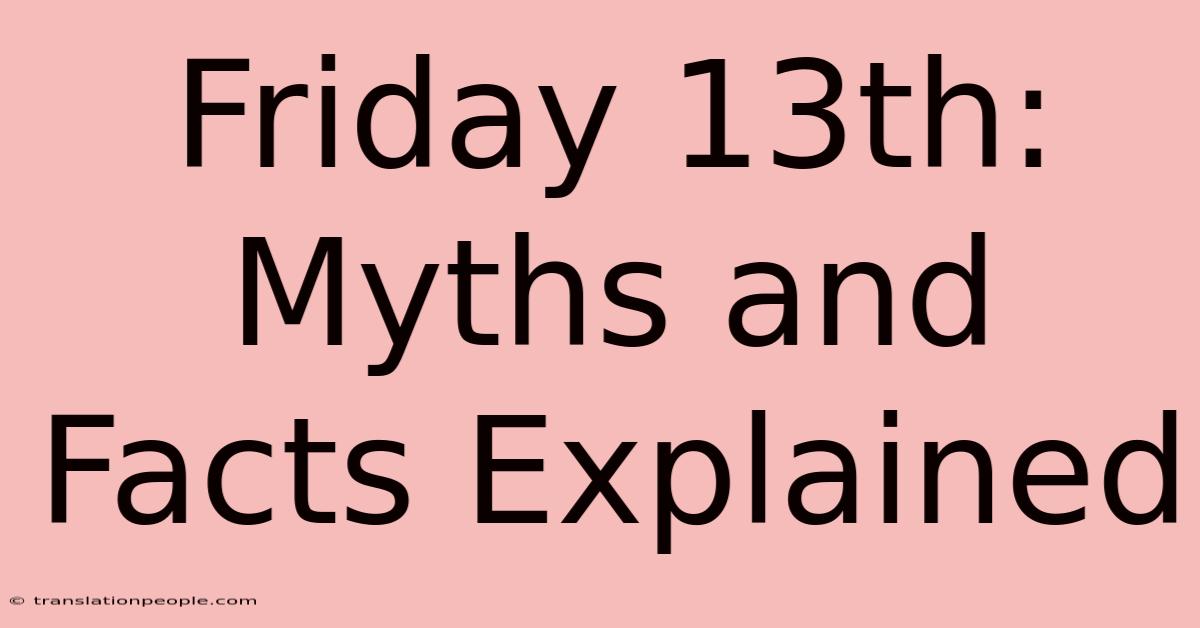 Friday 13th: Myths And Facts Explained