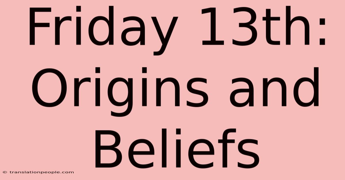 Friday 13th: Origins And Beliefs