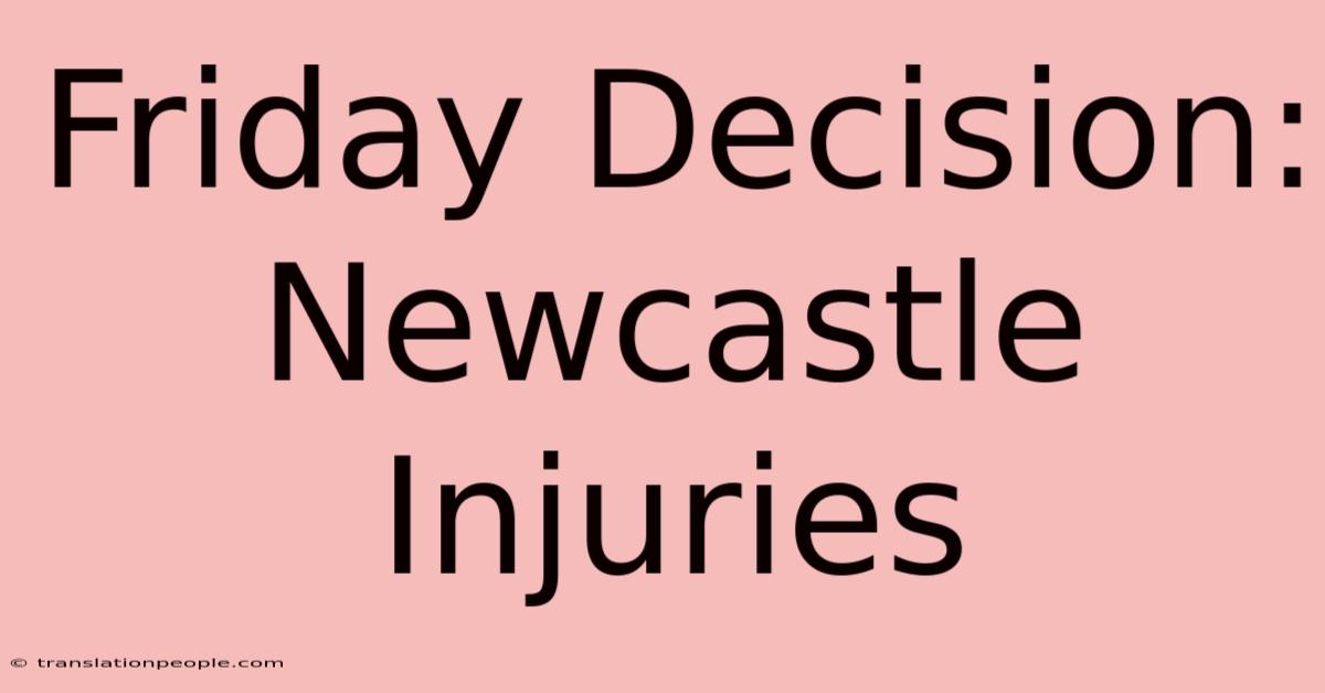 Friday Decision: Newcastle Injuries