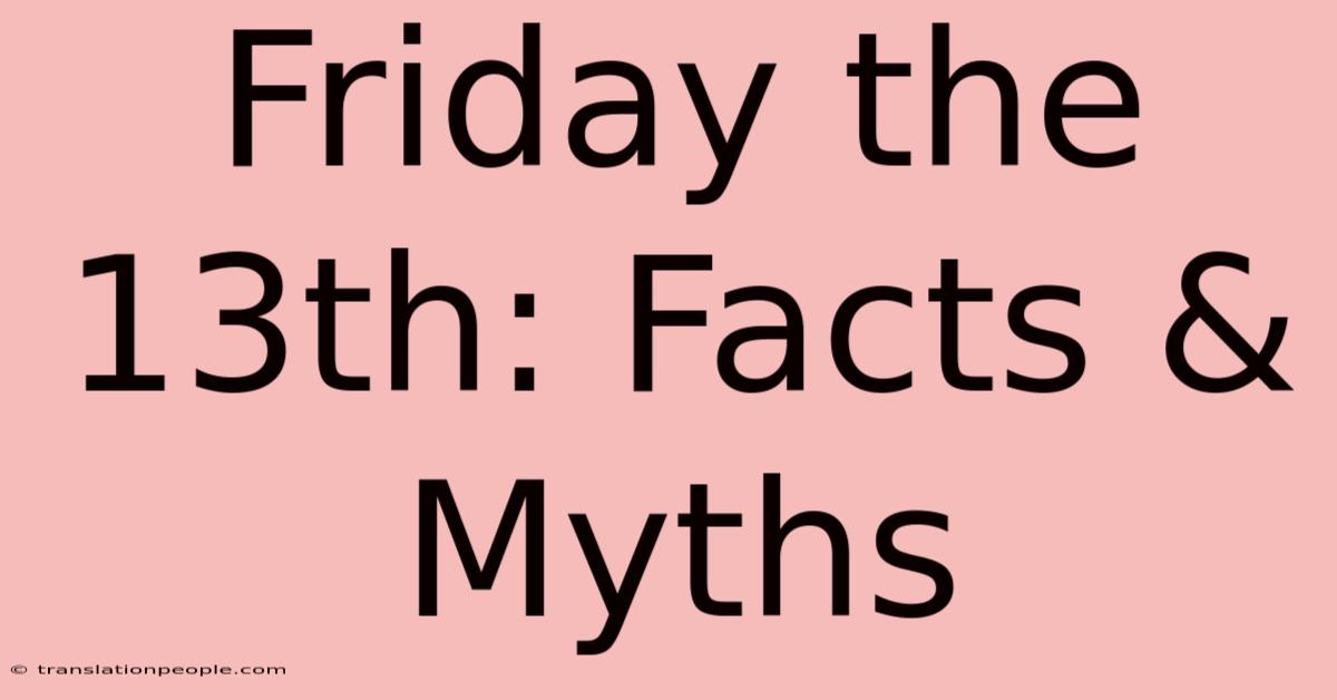 Friday The 13th: Facts & Myths