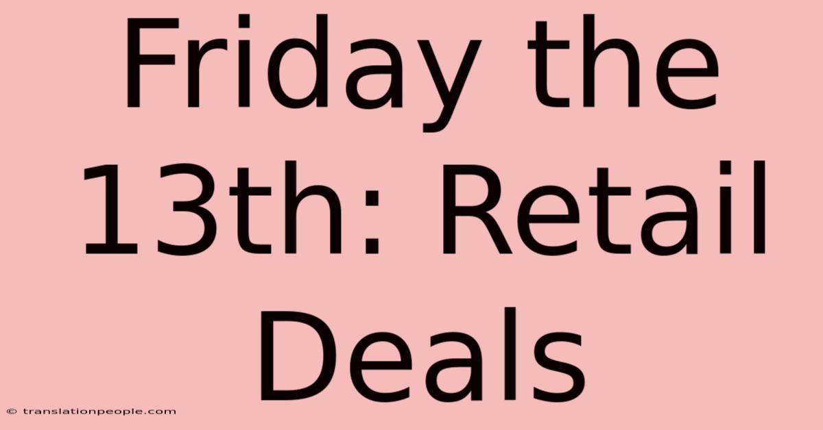 Friday The 13th: Retail Deals