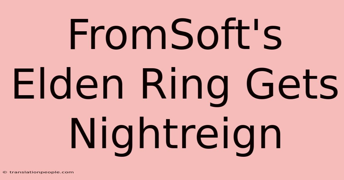 FromSoft's Elden Ring Gets Nightreign