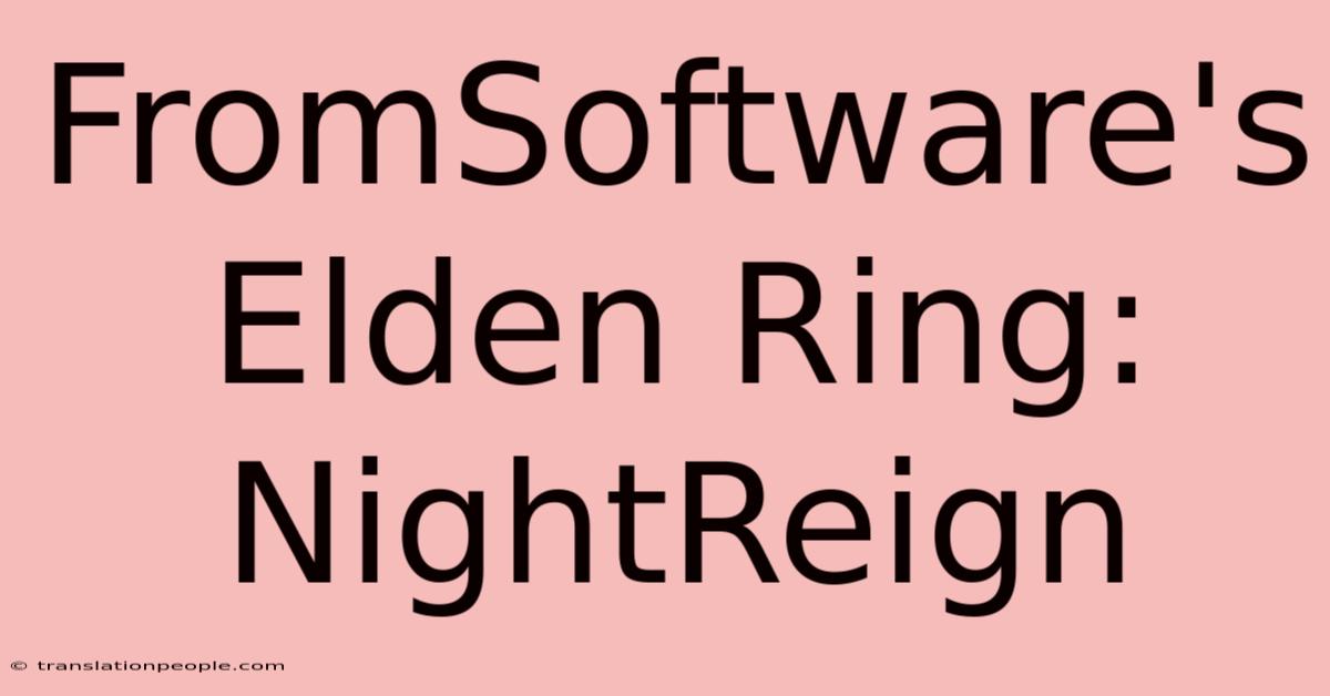 FromSoftware's Elden Ring: NightReign