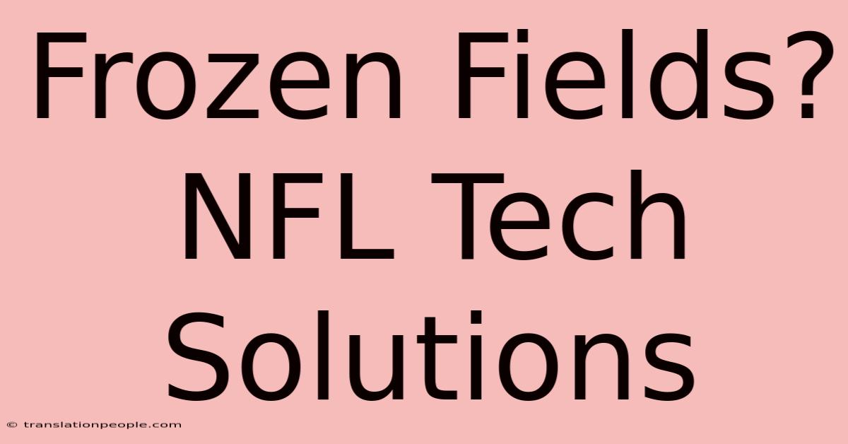 Frozen Fields? NFL Tech Solutions