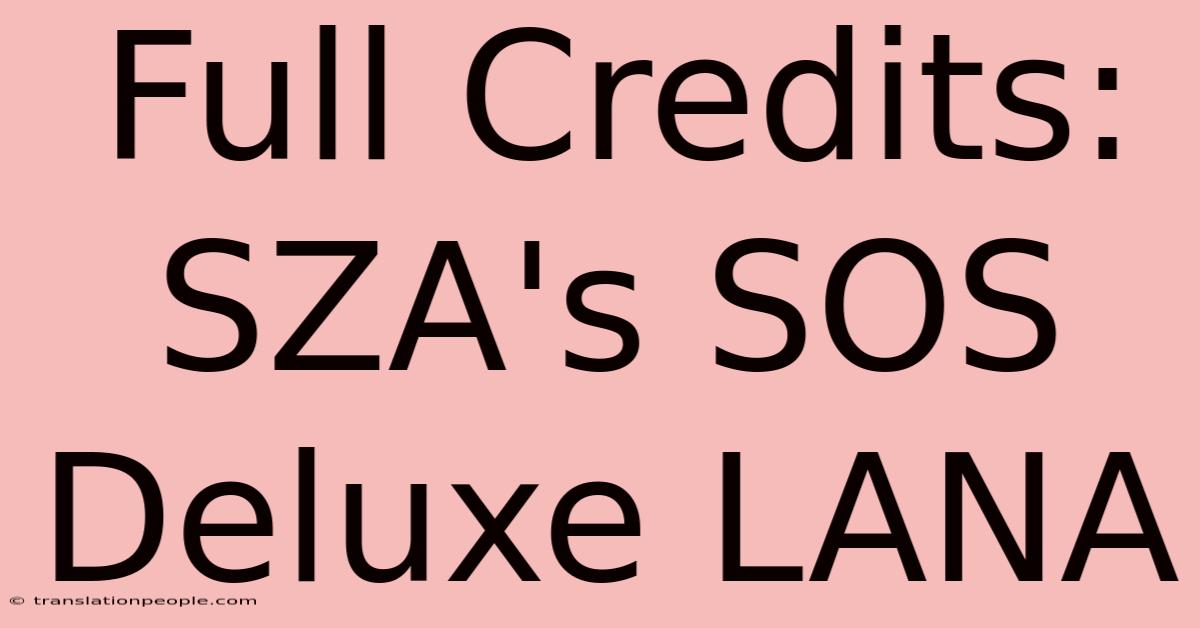 Full Credits: SZA's SOS Deluxe LANA