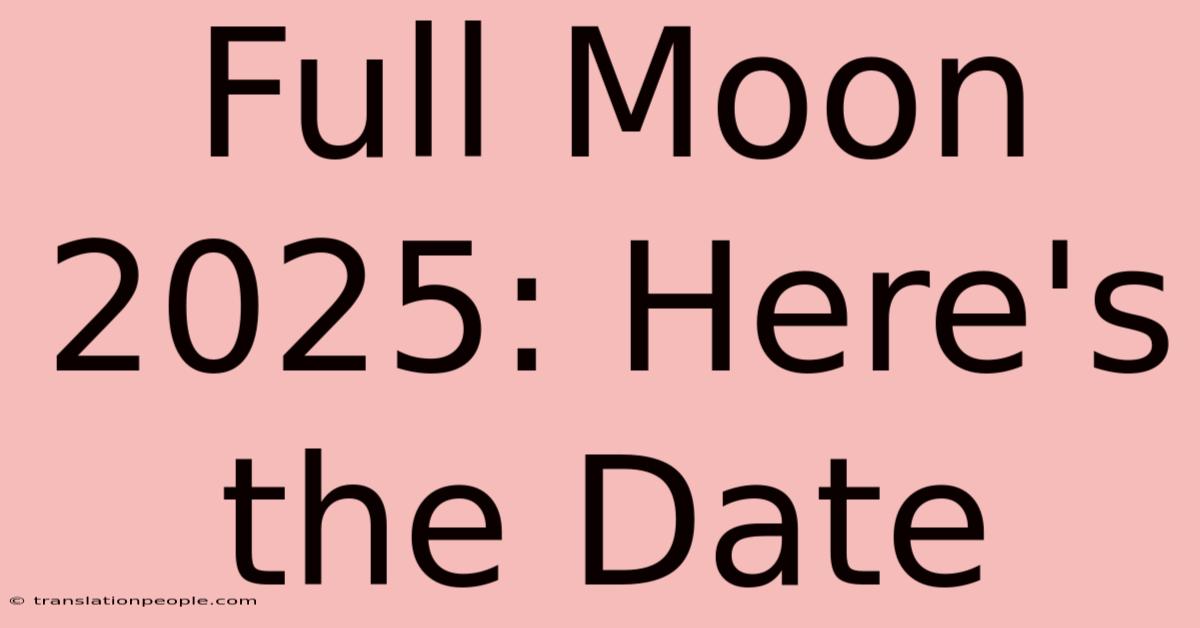 Full Moon 2025: Here's The Date