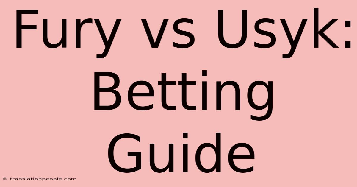 Fury Vs Usyk: Betting Guide