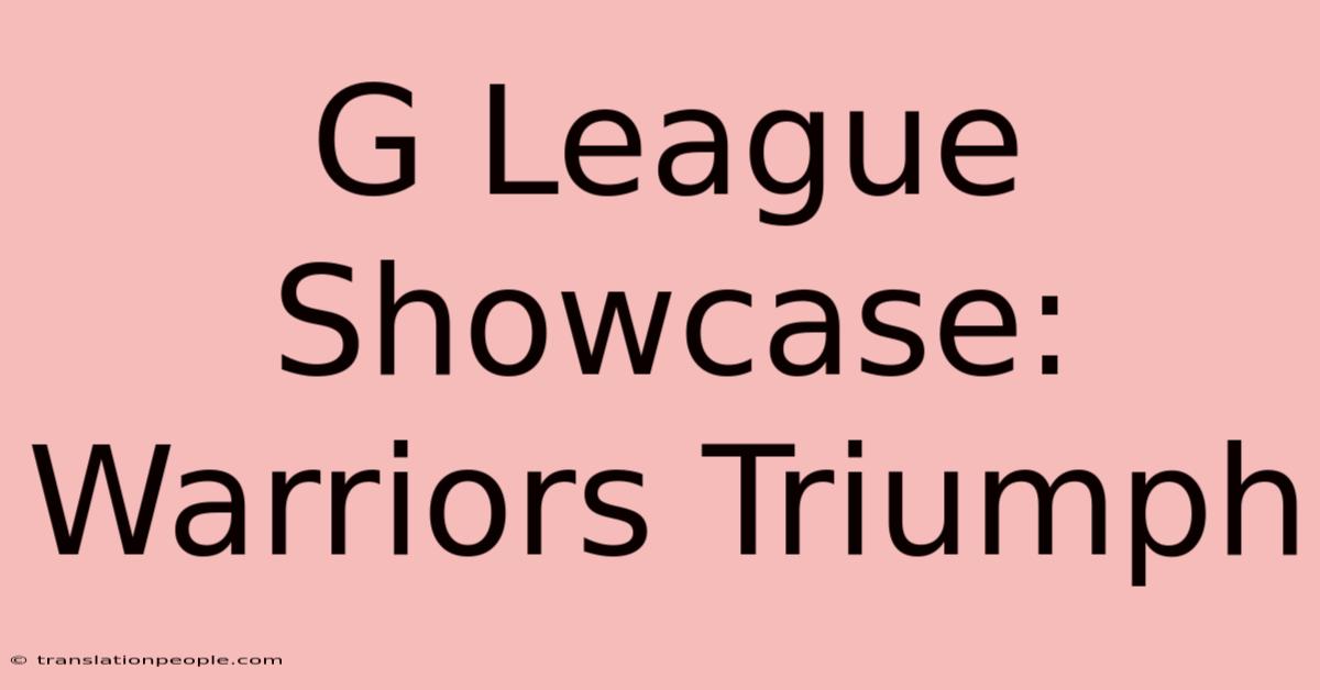 G League Showcase: Warriors Triumph