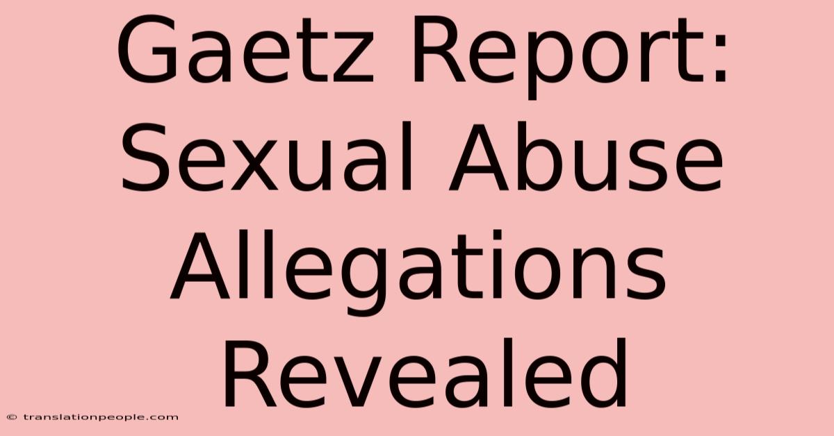 Gaetz Report: Sexual Abuse Allegations Revealed