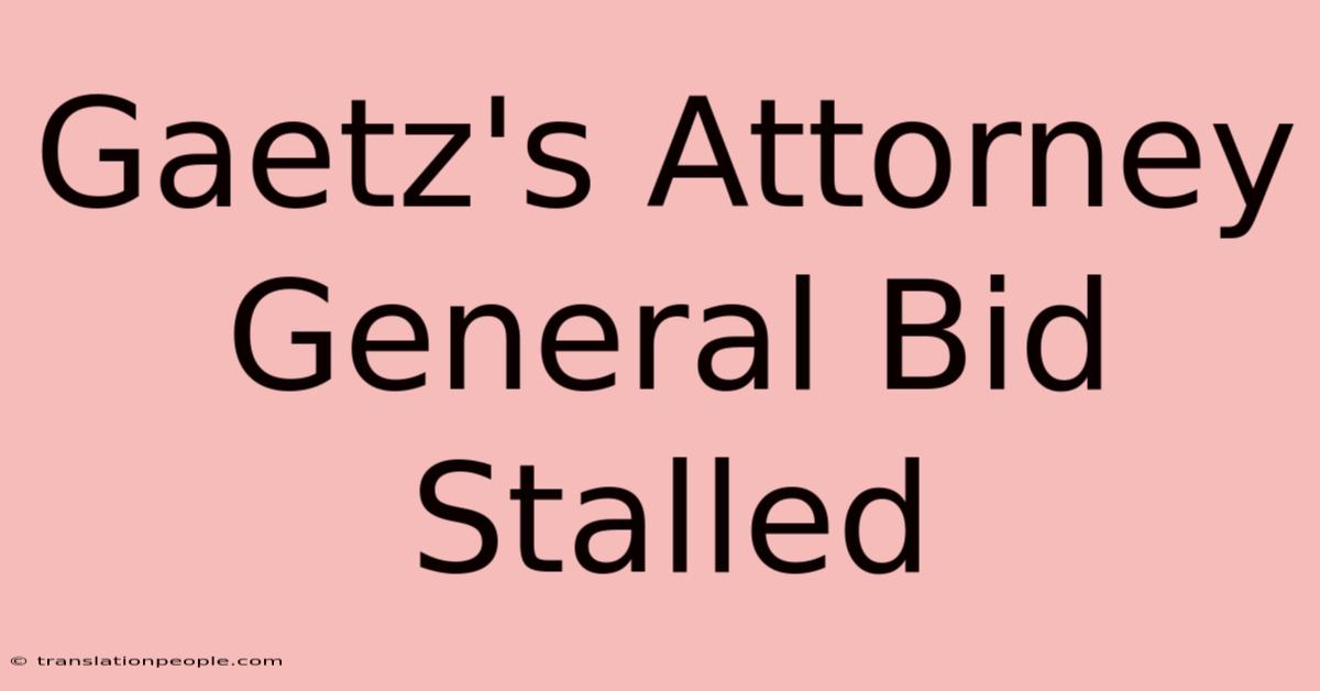 Gaetz's Attorney General Bid Stalled